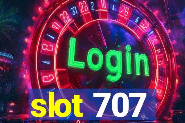 slot 707